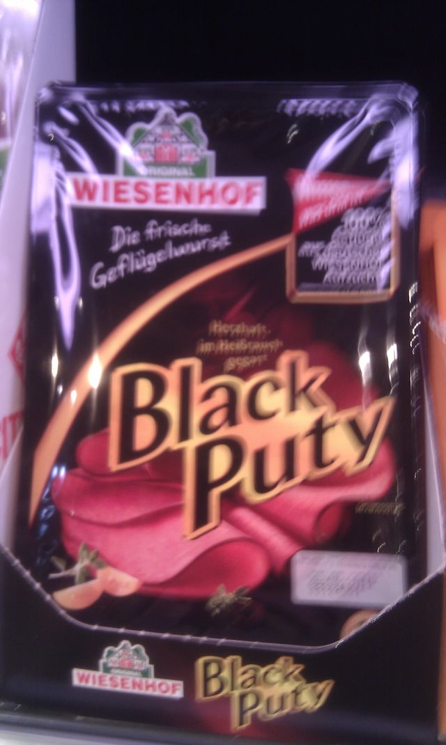 ich habe black puty auf meinem brot in meiner gewalt wiesenhof Beauty black pute 