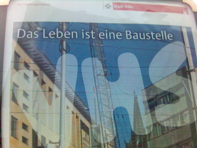 das Wort Leben durch K�ln ersetzen, bitte sch�n baustelle dom k�ln kran 